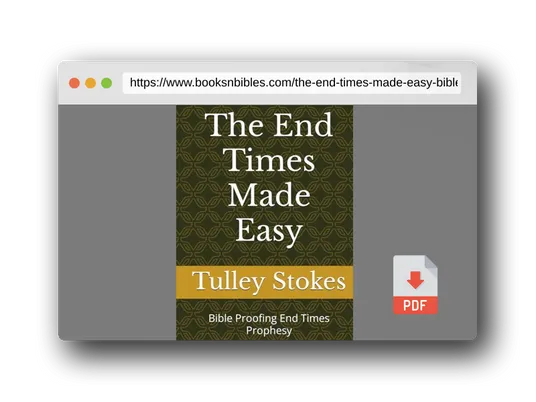 PDF Preview of the book The End Times Made Easy: Bible Proofing End Times Prophesy (Trae Stokes bible studies series)