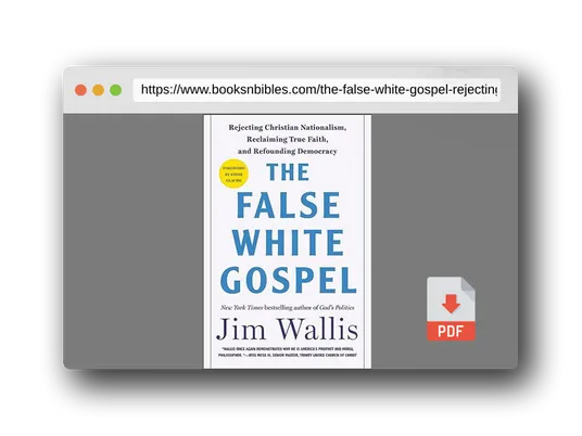 PDF Preview of the book The False White Gospel: Rejecting Christian Nationalism, Reclaiming True Faith, and Refounding Democracy