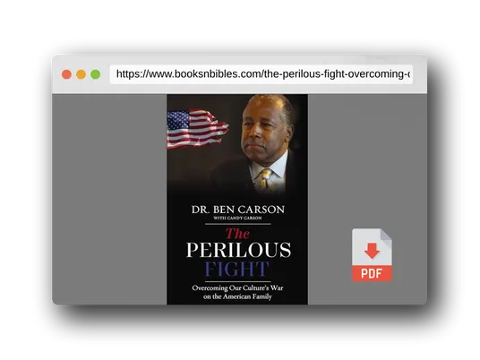 PDF Preview of the book The Perilous Fight: Overcoming Our Culture's War on the American Family