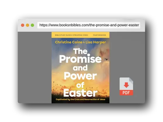 PDF Preview of the book The Promise and Power of Easter Bible Study Guide plus Streaming Video: Captivated by the Cross and Resurrection of Jesus