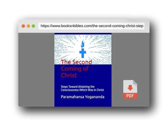 PDF Preview of the book The Second Coming of Christ: Steps Toward Attaining the Consciousness Which Was in Christ