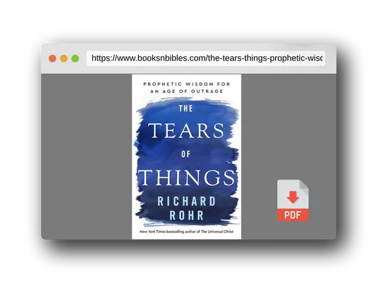 PDF Preview of the book The Tears of Things: Prophetic Wisdom for an Age of Outrage