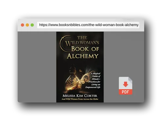 PDF Preview of the book The Wild Woman's Book of Alchemy: A Magical Guide of Rituals + Practices for Living an Empowered Life