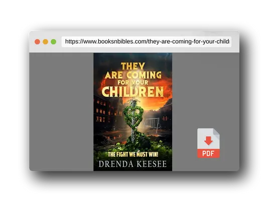 PDF Preview of the book They Are Coming For Your Children: The Fight We Must Win!