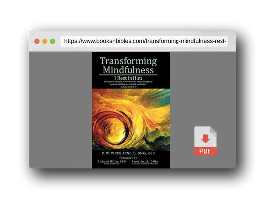 PDF Preview of the book Transforming Mindfulness I Rest in Him: The ancient wisdom, modern science and philosophical roots of mindfulness-oriented meditation