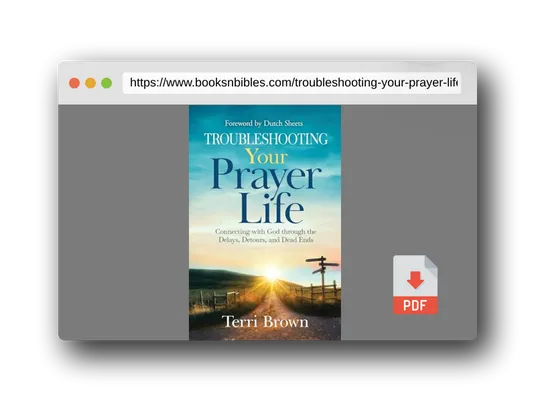 PDF Preview of the book Troubleshooting Your Prayer Life: Connecting with God through the Delays, Detours, and Dead Ends