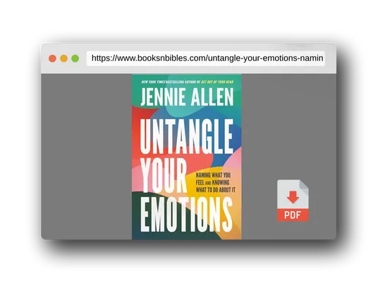 PDF Preview of the book Untangle Your Emotions: Naming What You Feel and Knowing What to Do About It