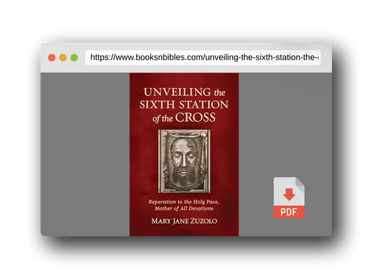 PDF Preview of the book Unveiling the Sixth Station of the Cross: Reparation to the Holy Face, Mother of All Devotions