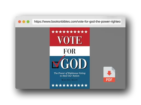 PDF Preview of the book Vote For God: The Power of Righteous Voting to Heal Our Nation