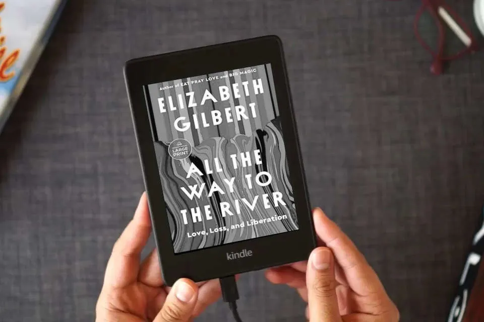 Read Online All the Way to the River: Love, Loss, and Liberation as a Kindle eBook