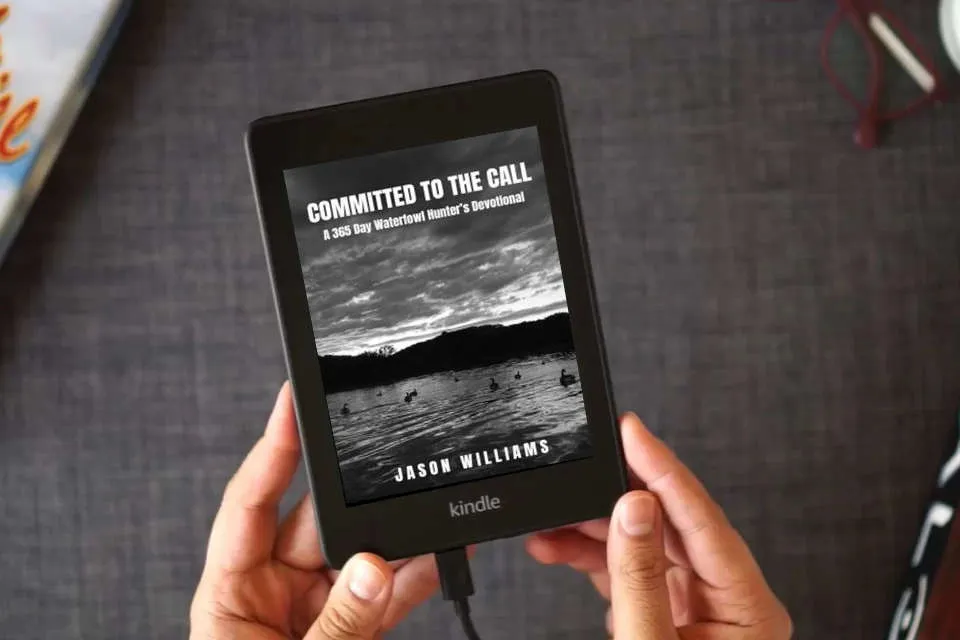 Read Online Committed to the Call: A 365 Day Waterfowl Hunter's Devotional as a Kindle eBook