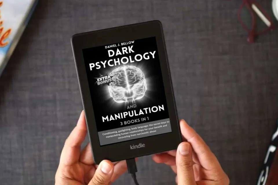 Read Online DARK PSYCHOLOGY AND MANIPULATION - 3 BOOKS IN 1: Conditioning, gaslighting, body language: the secret keys to manipulating human relationships for your benefit and recovering from narcissistic abuse as a Kindle eBook