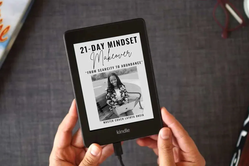 Read Online 21-Day Mindset Makeover: From Scarcity To Abundance as a Kindle eBook