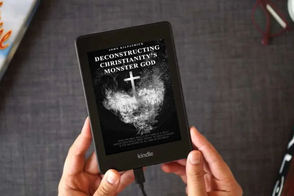 Read Online Deconstructing Christianity's Monster God: The Salvation of All as a Kindle eBook