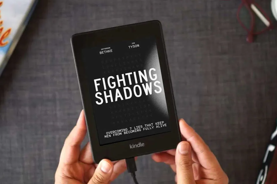 Read Online Fighting Shadows: Overcoming 7 Lies That Keep Men From Becoming Fully Alive as a Kindle eBook
