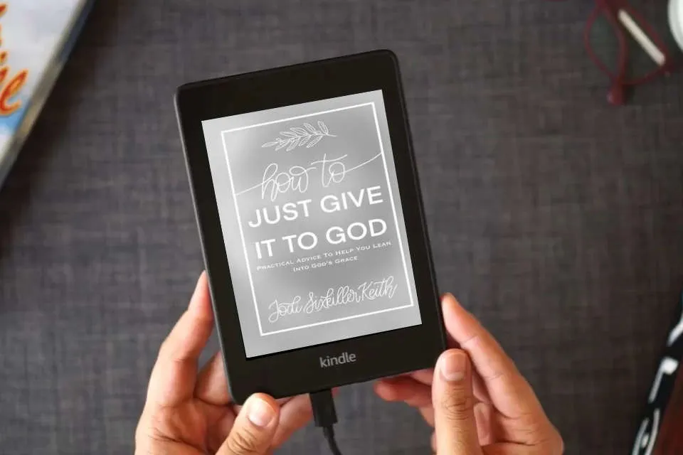 Read Online How to Just Give It to God: Practical Advice to Help You Lean Into God's Grace as a Kindle eBook