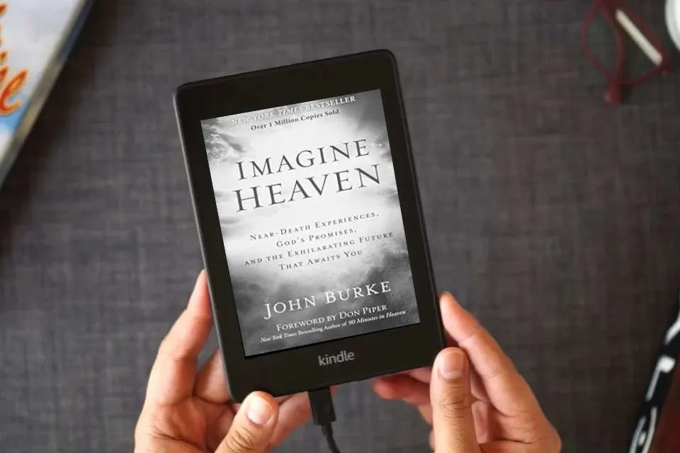 Read Online Imagine Heaven: Near-Death Experiences, God's Promises, and the Exhilarating Future That Awaits You as a Kindle eBook