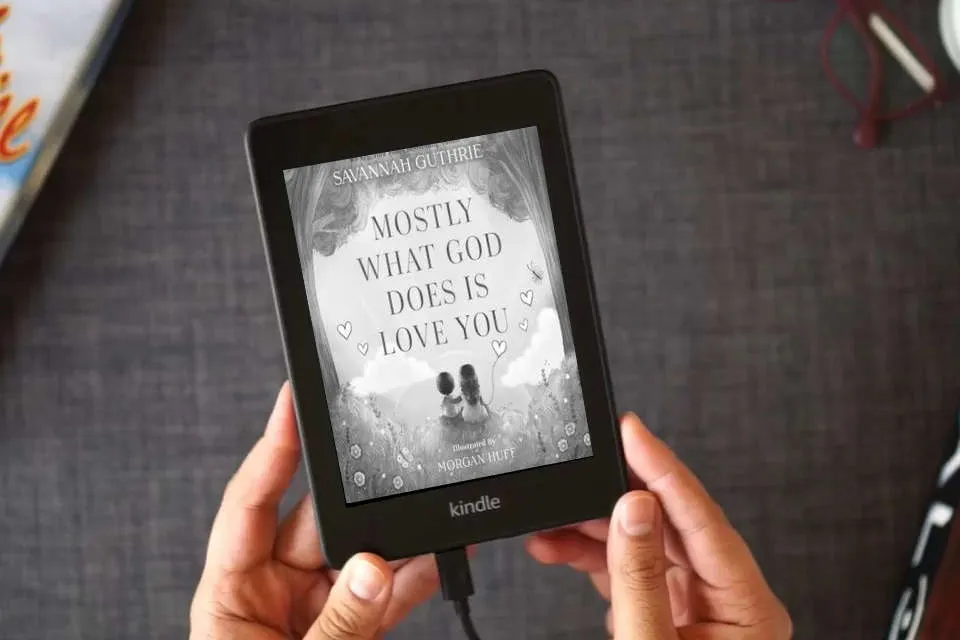 Read Online Mostly What God Does is Love You as a Kindle eBook