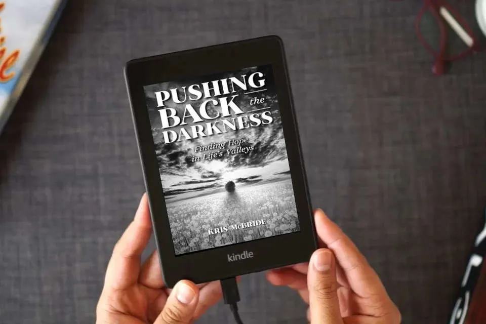 Read Online Pushing Back the Darkness: Finding Hope in Life's Valleys as a Kindle eBook