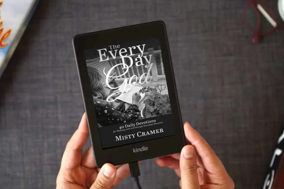 Read Online The Every Day God: 40 Daily Devotions for Walking with God through Everyday Moments as a Kindle eBook