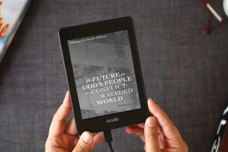 Read Online The Future for God's People in a Conflict-Ravaged World: Daniel 7-12 as a Kindle eBook