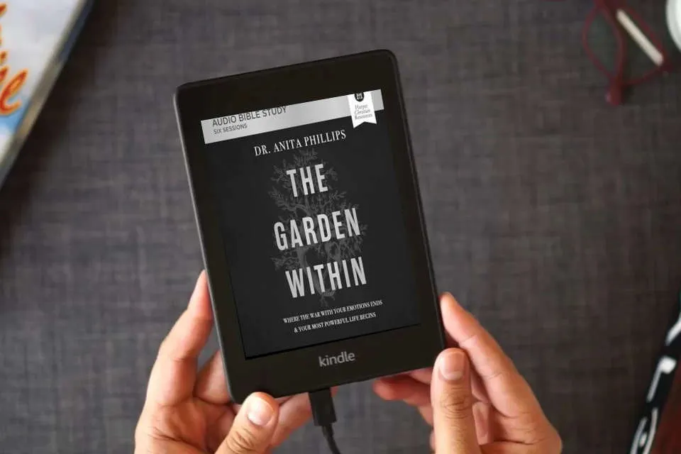 Read Online The Garden Within: Audio Bible Studies: Uproot Generational Trauma. Heal the Soil of Your Heart. Plant a Legacy of Power. as a Kindle eBook