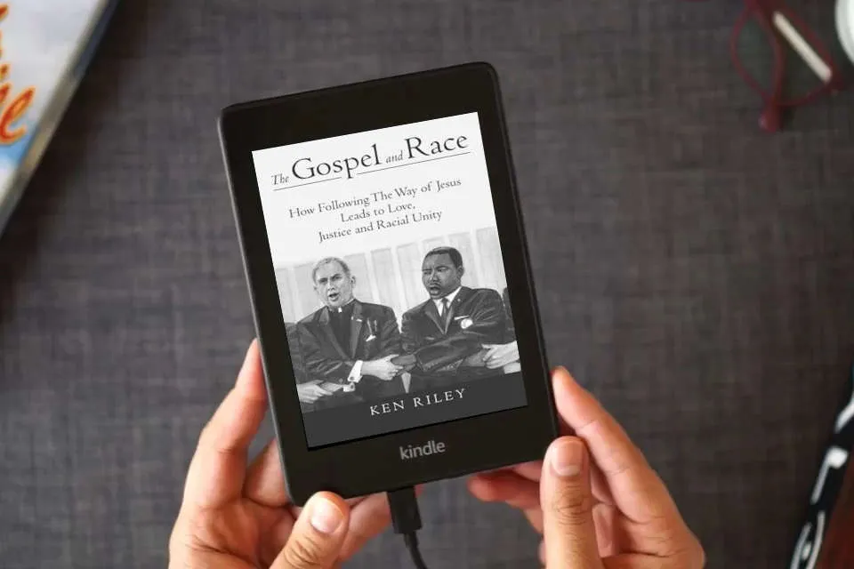 Read Online The Gospel and Race: How Following The Way of Jesus Leads to Love, Justice and Racial Unity as a Kindle eBook