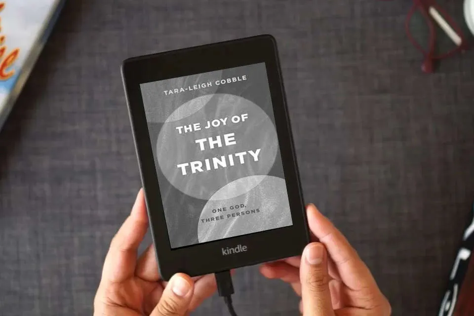 Read Online The Joy of the Trinity: One God, Three Persons as a Kindle eBook