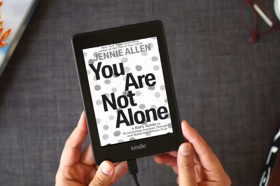 Read Online You Are Not Alone: A Kid's Guide to Overcoming Anxious Thoughts and Believing What's True as a Kindle eBook
