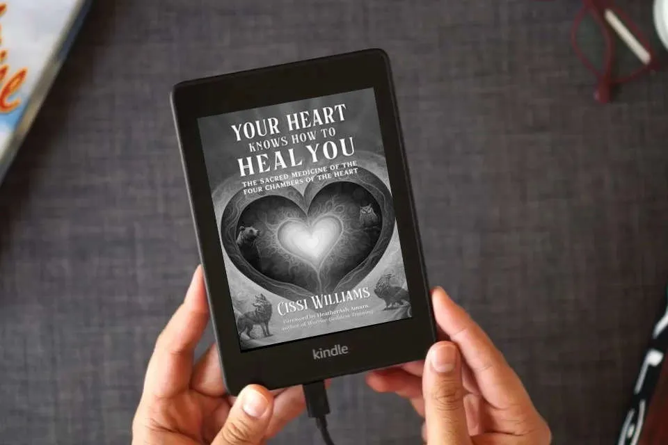 Read Online Your Heart Knows How to Heal You: The Sacred Medicine of the Four Chambers of the Heart as a Kindle eBook